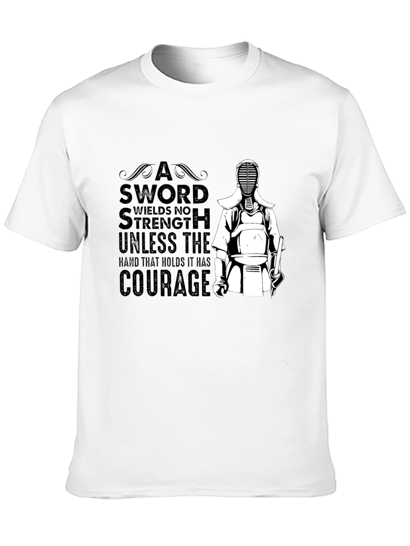 Kendo T-Shirt: Sword Strength Courage