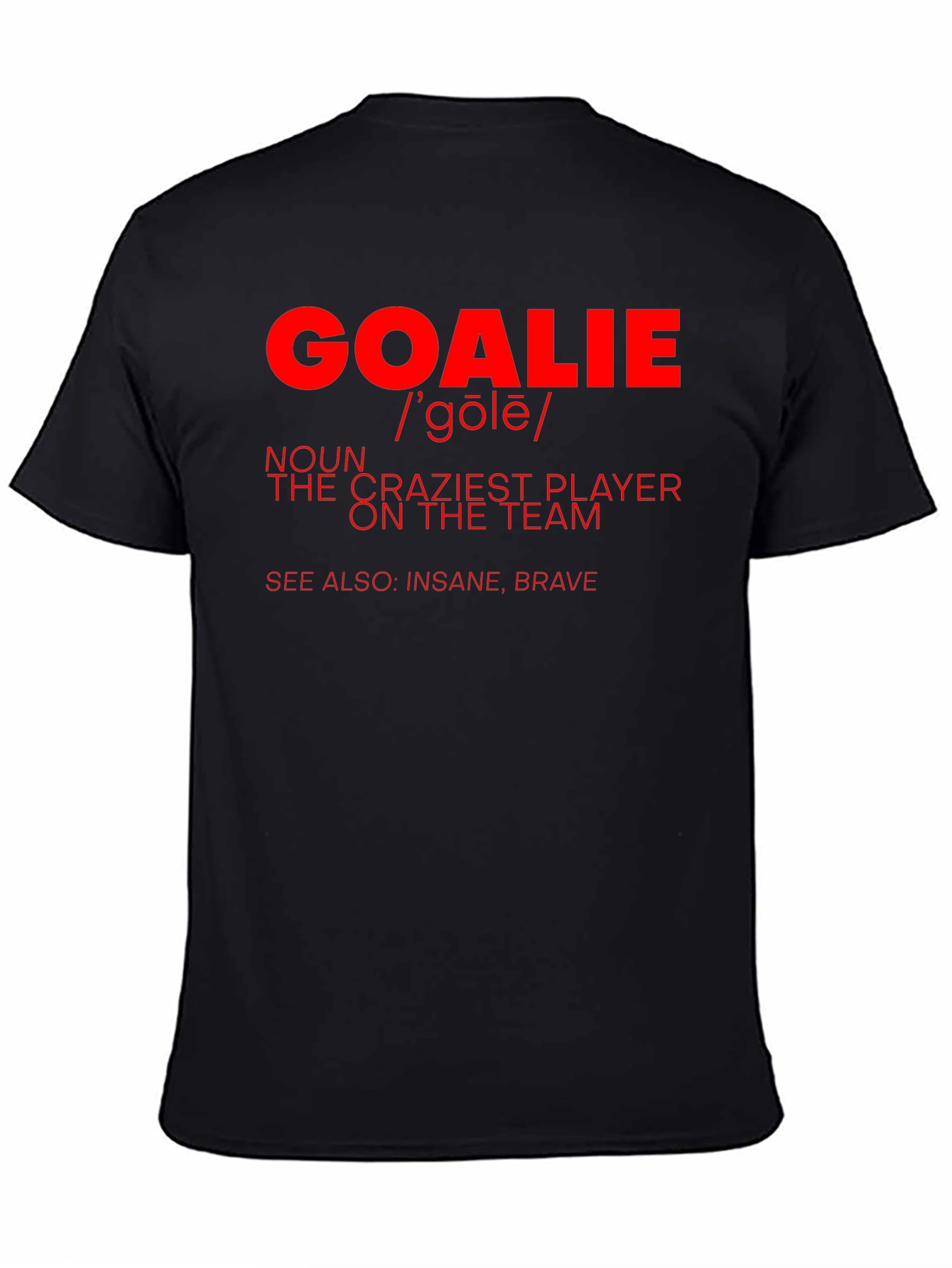 Goalie Definition Graphic T-Shirt - Crazy Player Tee