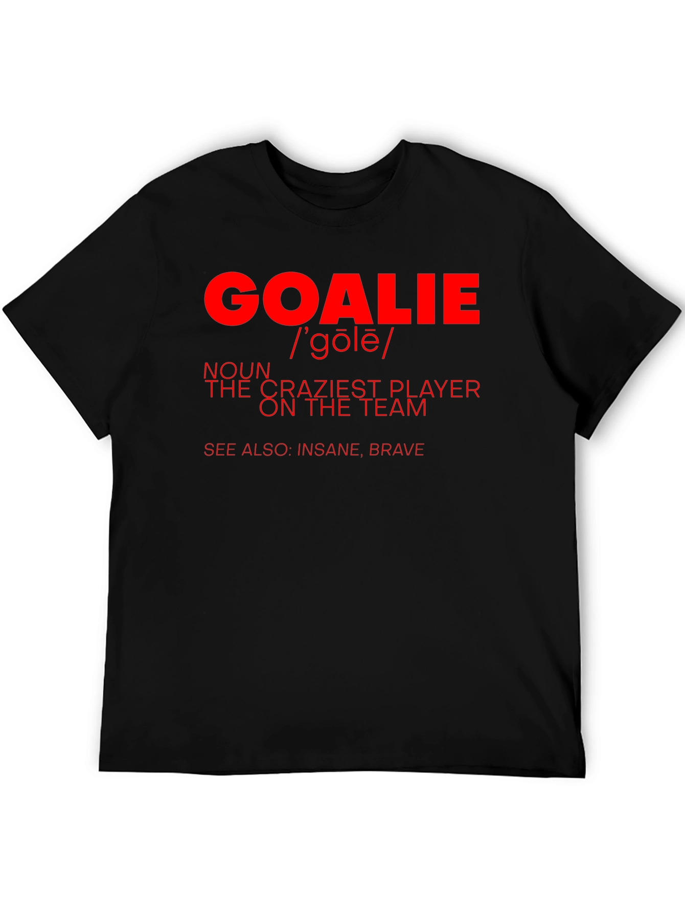 Goalie Definition Graphic T-Shirt - Crazy Player Tee