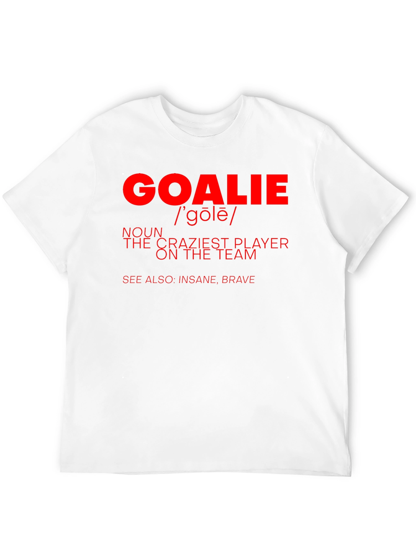 Goalie Definition Graphic T-Shirt - Crazy Player Tee