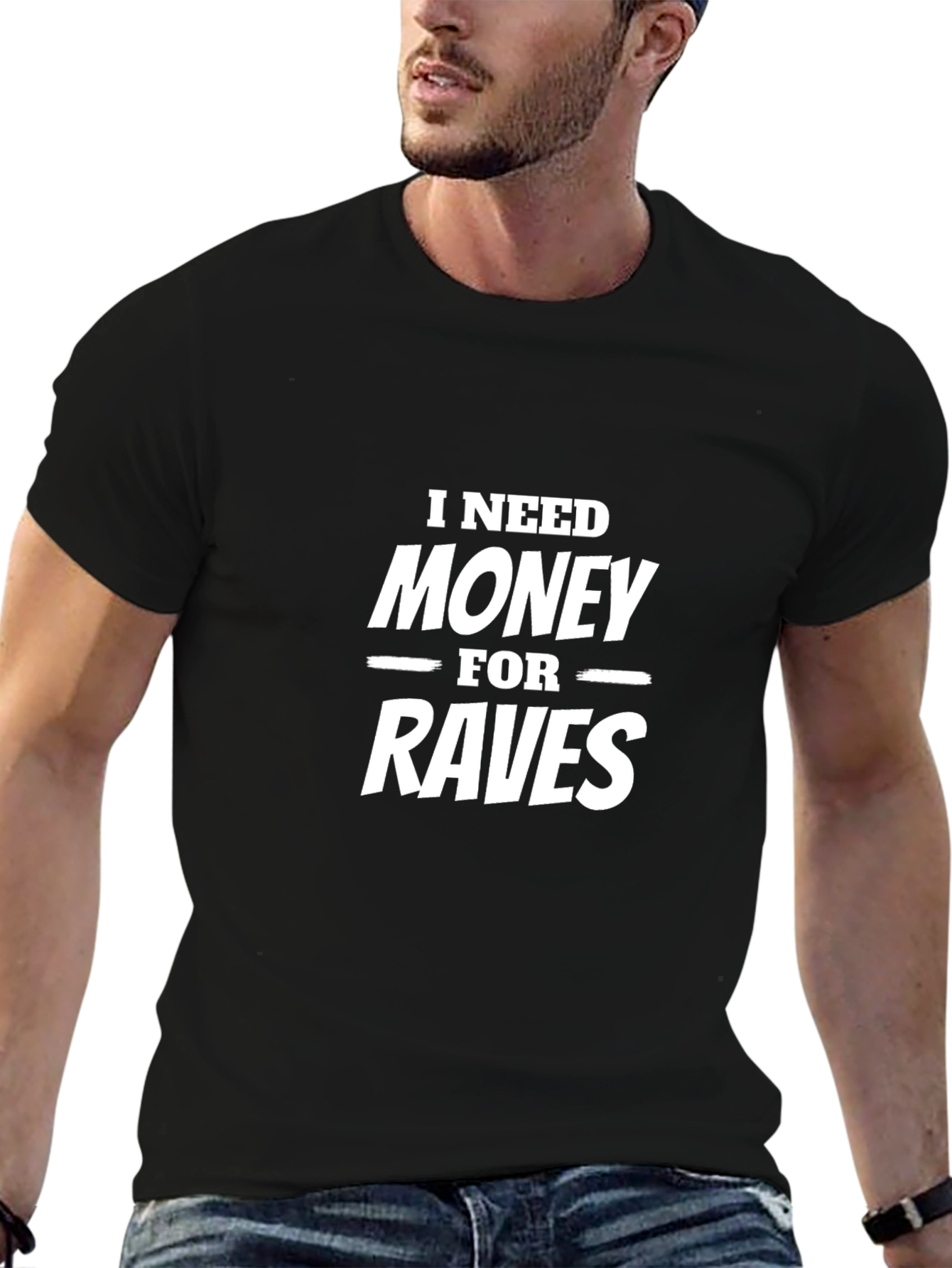 I Need Money For Raves Funny Graphic Tee