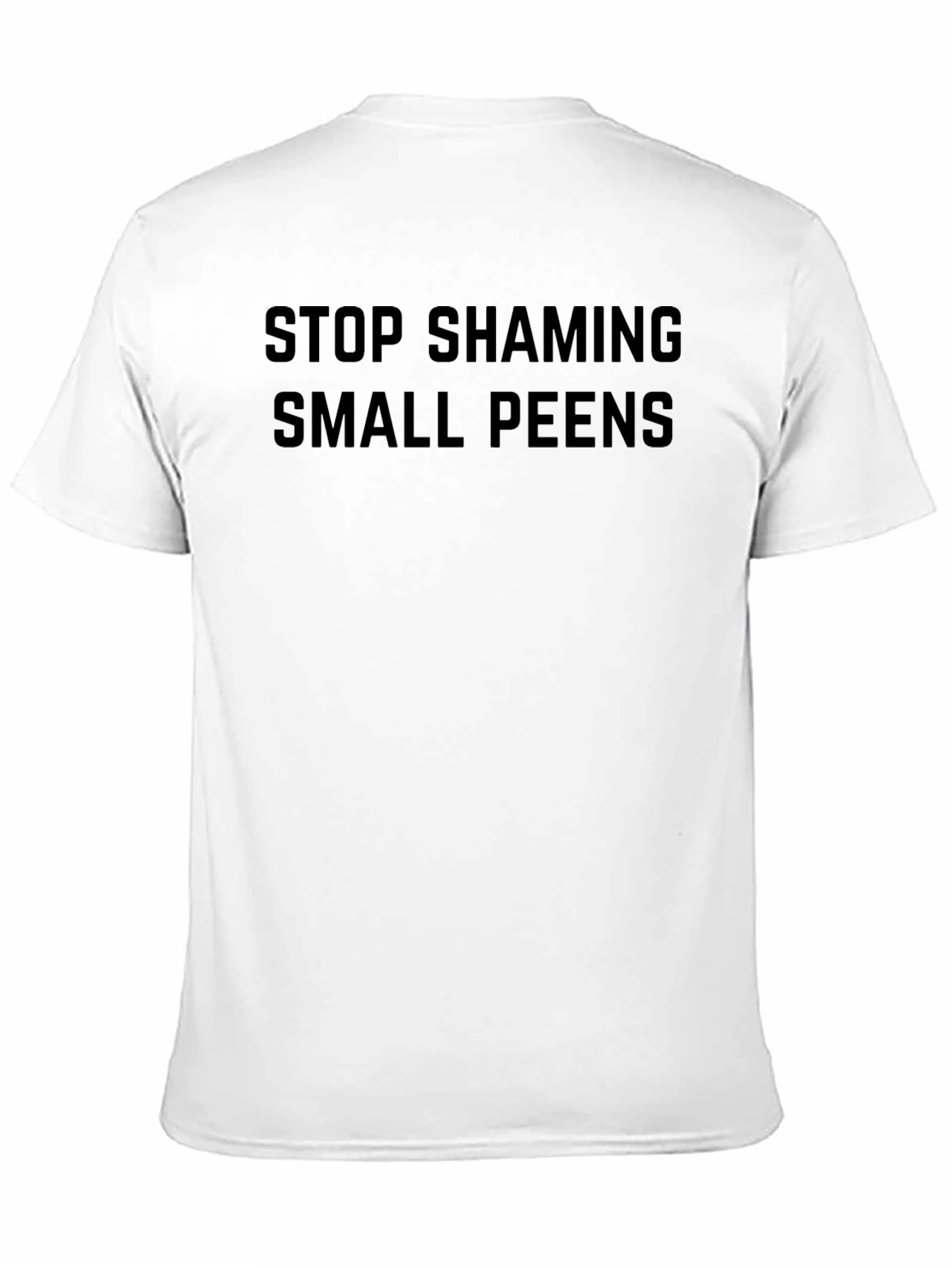 Stop Shaming Small Peens Graphic Tee