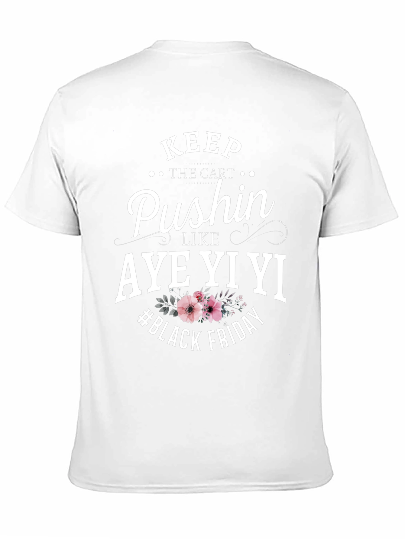 Keep Pushin Black Friday T-Shirt