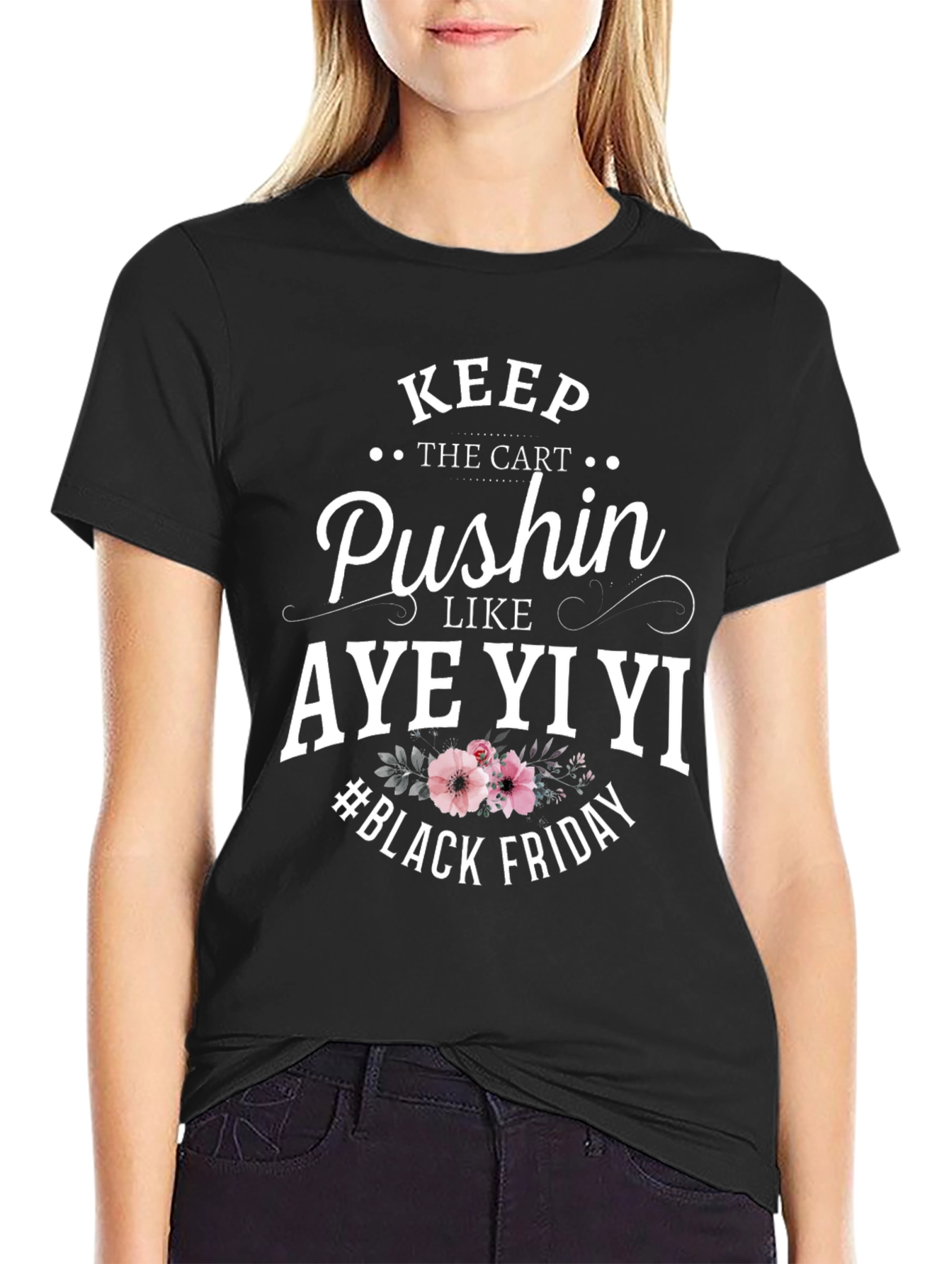 Keep Pushin Black Friday T-Shirt