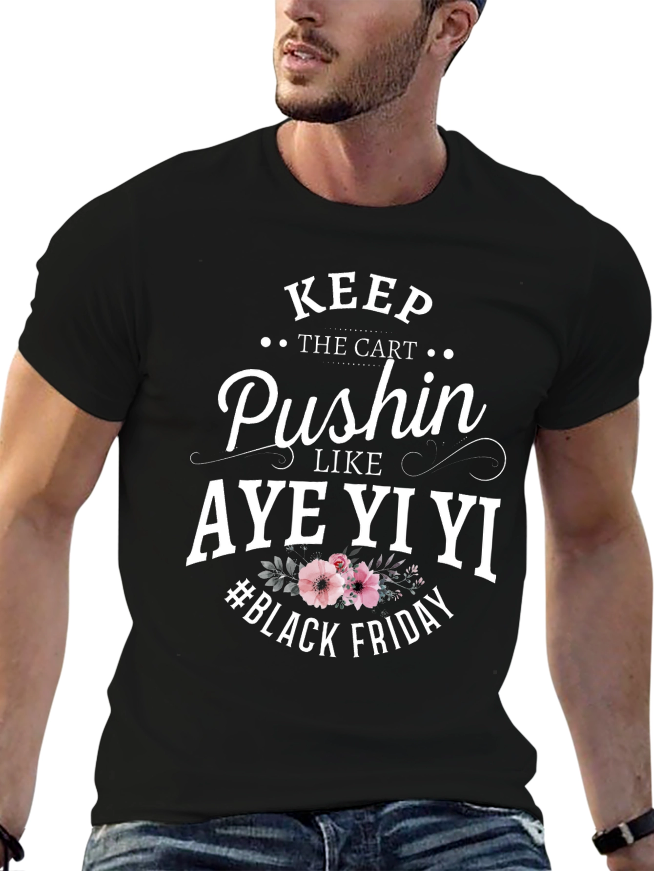Keep Pushin Black Friday T-Shirt