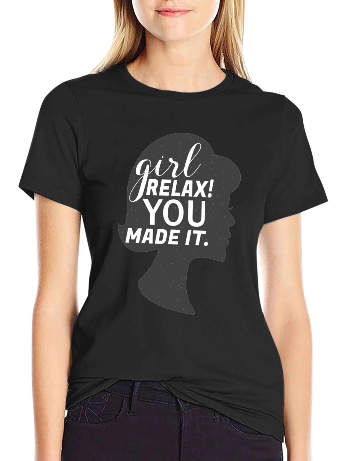 Girl Relax You Made It Black Graphic Tee