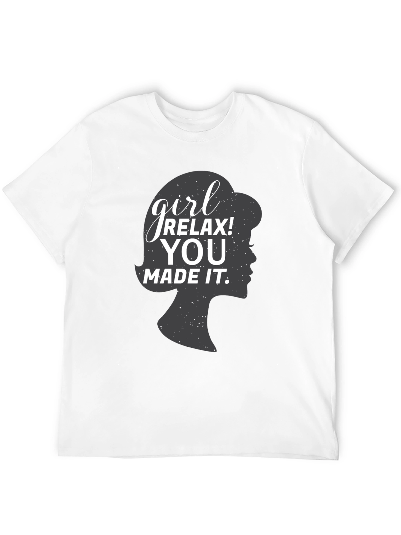 Girl Relax You Made It Black Graphic Tee