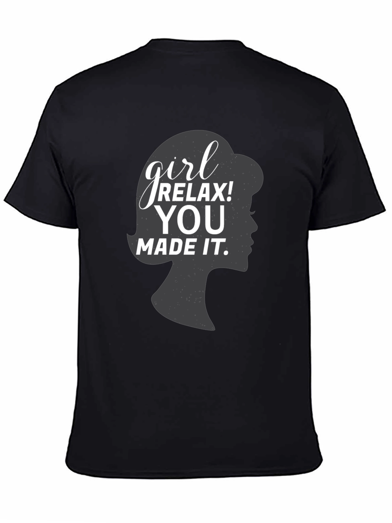 Girl Relax You Made It Black Graphic Tee