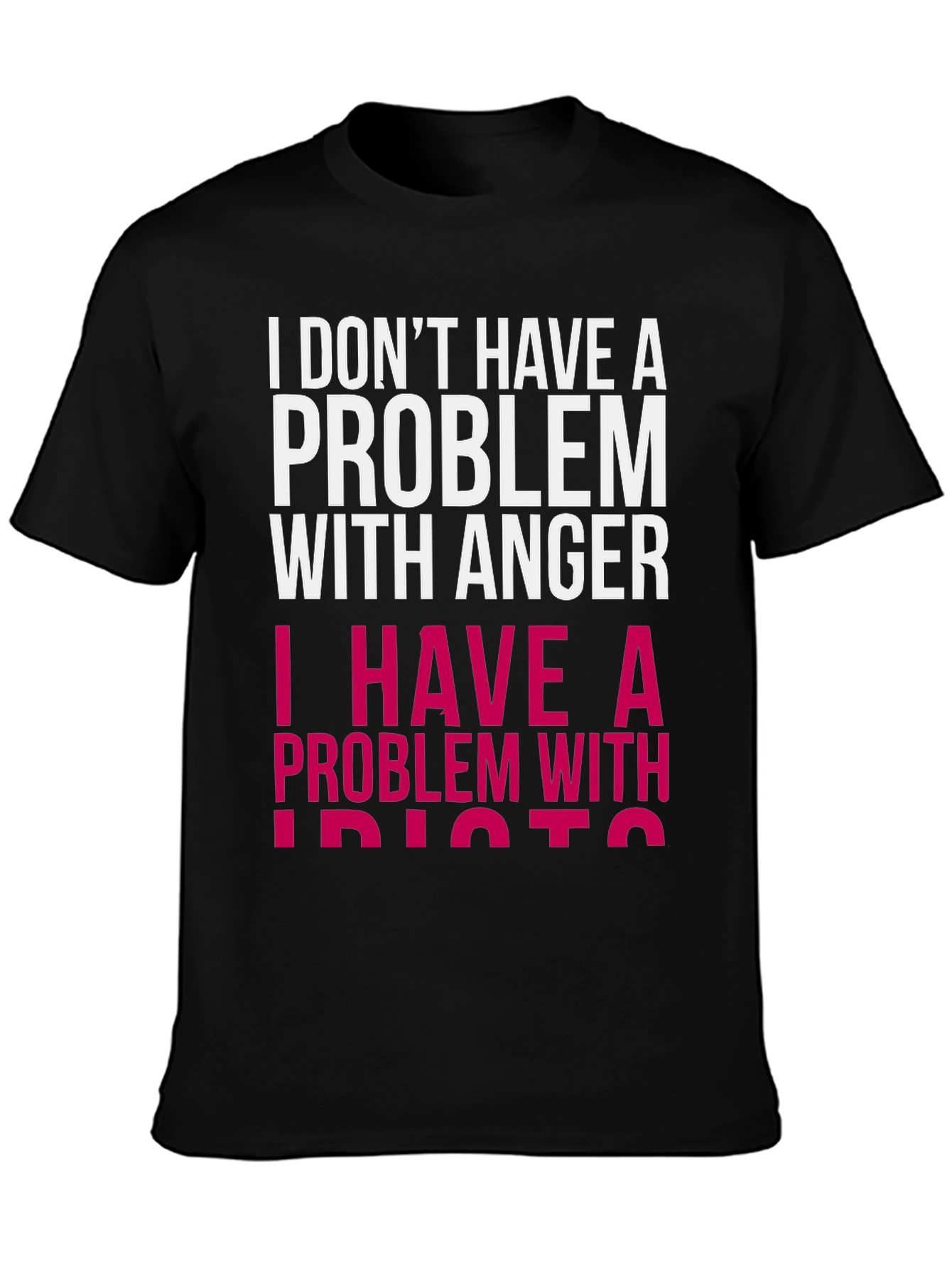 Funny Graphic T-Shirt - Problem with Idiots