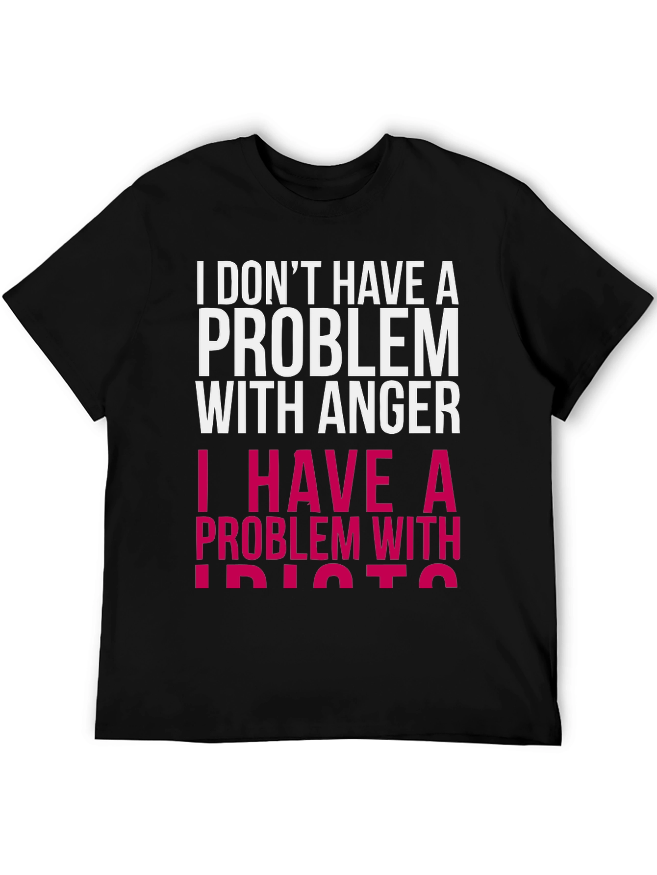 Funny Graphic T-Shirt - Problem with Idiots