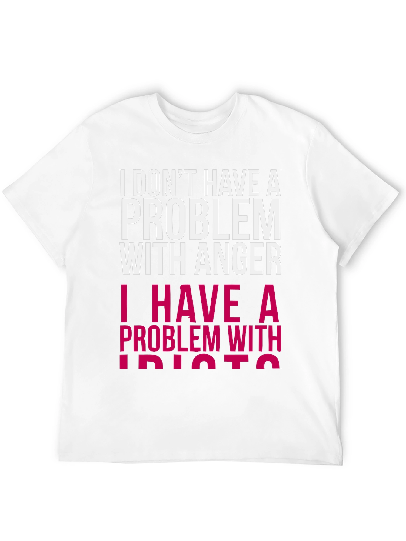 Funny Graphic T-Shirt - Problem with Idiots