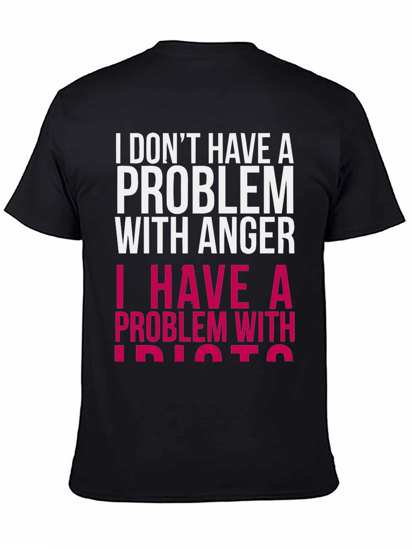 Funny Graphic T-Shirt - Problem with Idiots