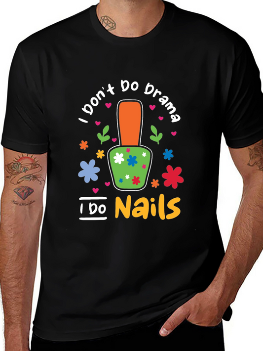 I Dont Do Drama I Do Nails T-Shirt