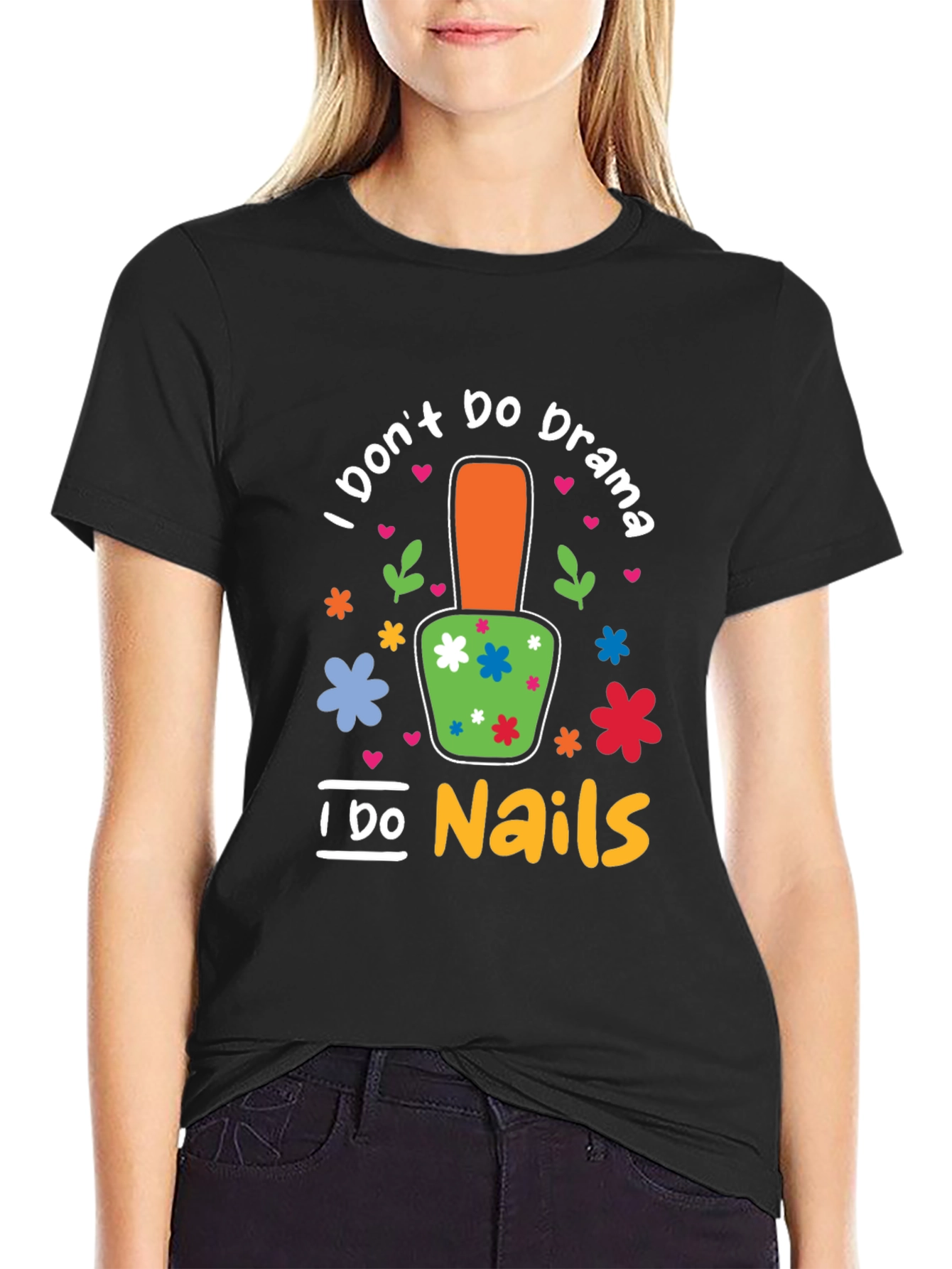 I Dont Do Drama I Do Nails T-Shirt