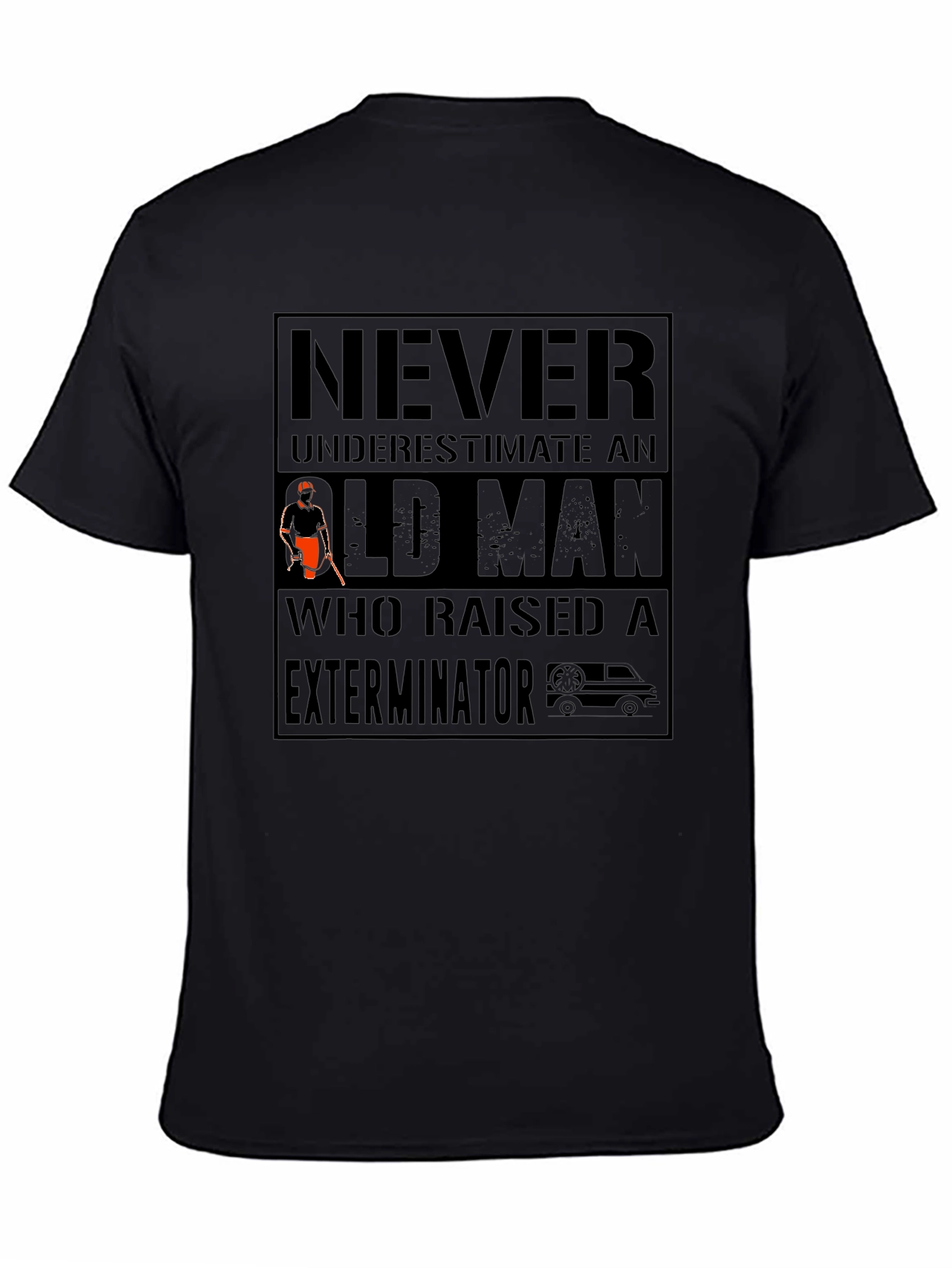 Never Underestimate Exterminator T-Shirt