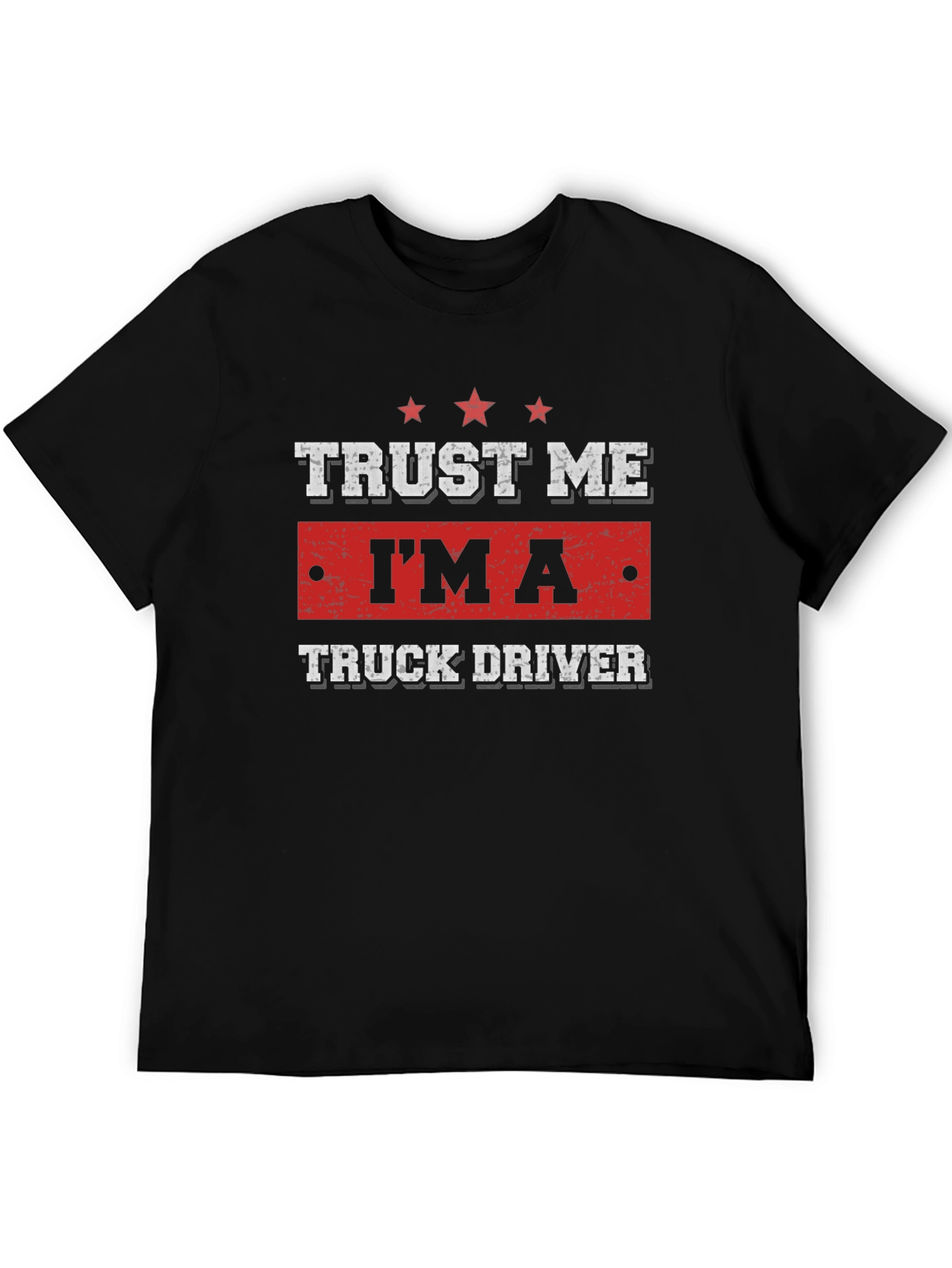 Trust Me Im A Truck Driver Black T-Shirt