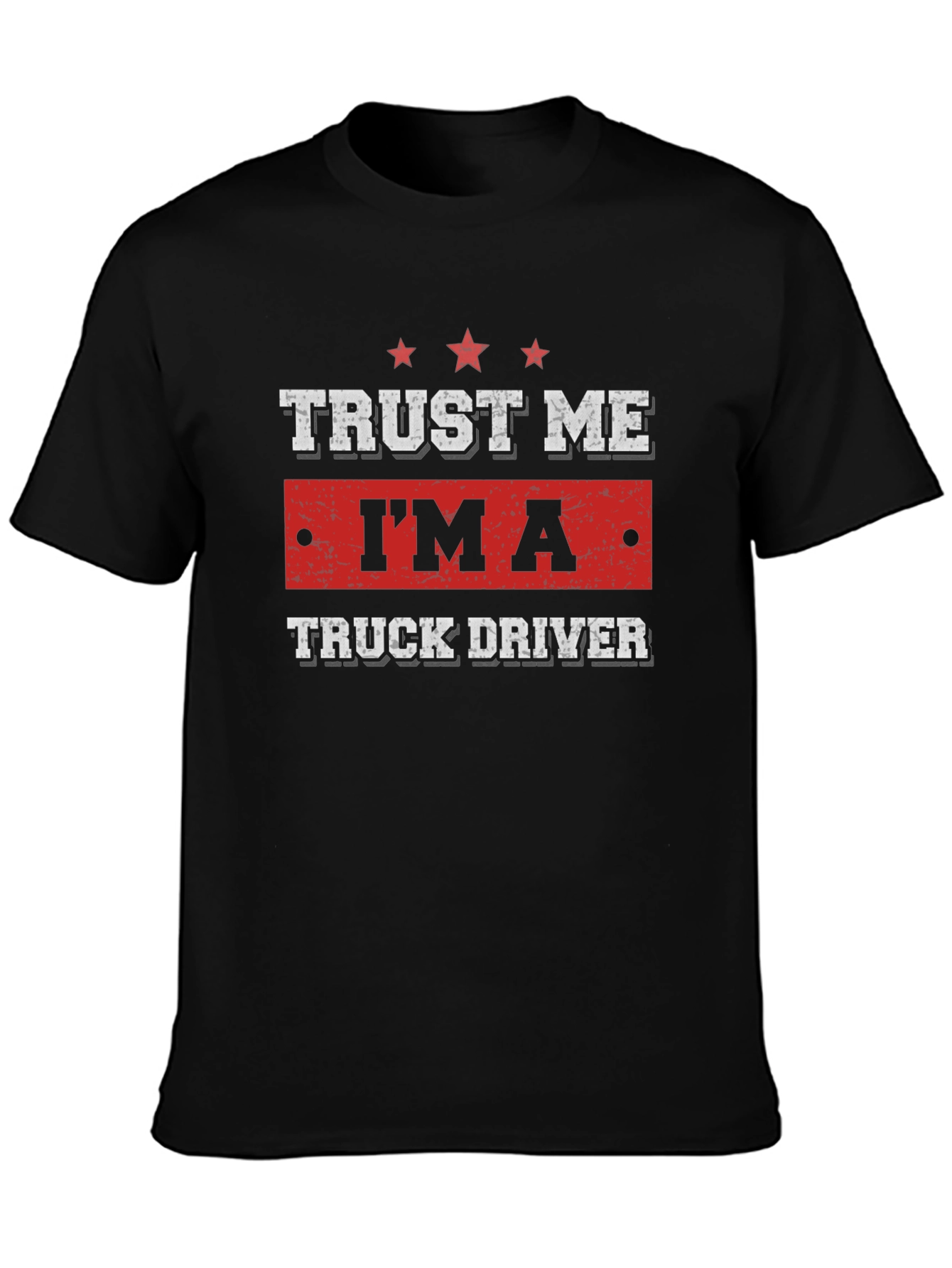 Trust Me Im A Truck Driver Black T-Shirt