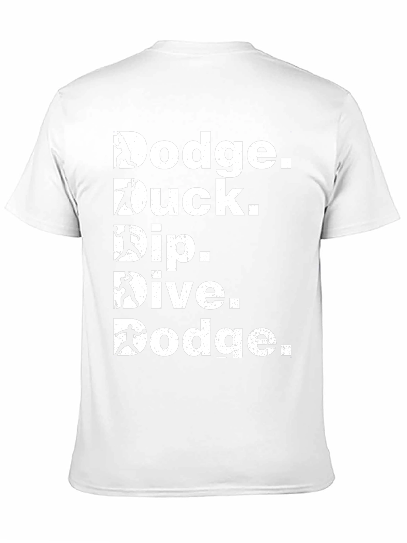 Dodgeball T-Shirt - Dodge Duck Dip Dive Dodge