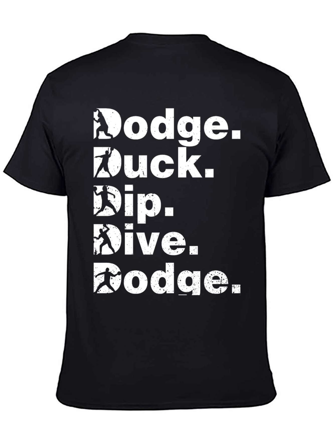 Dodgeball T-Shirt - Dodge Duck Dip Dive Dodge