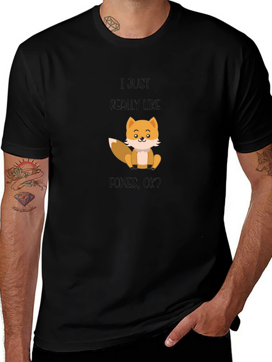 Fox Lover T-Shirt - I Just Really Like Foxes OK?
