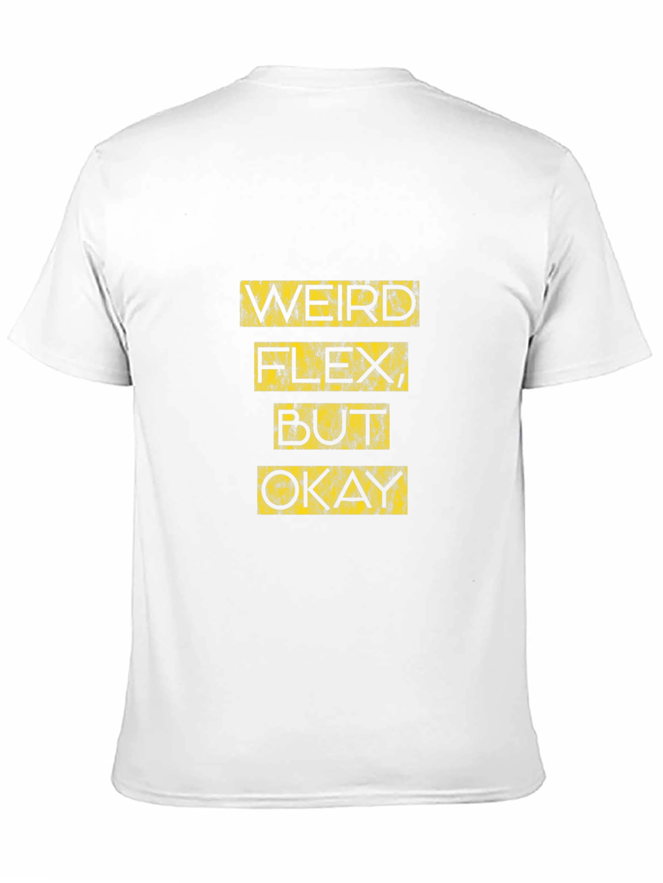 Weird Flex But Okay - Graphic Tee