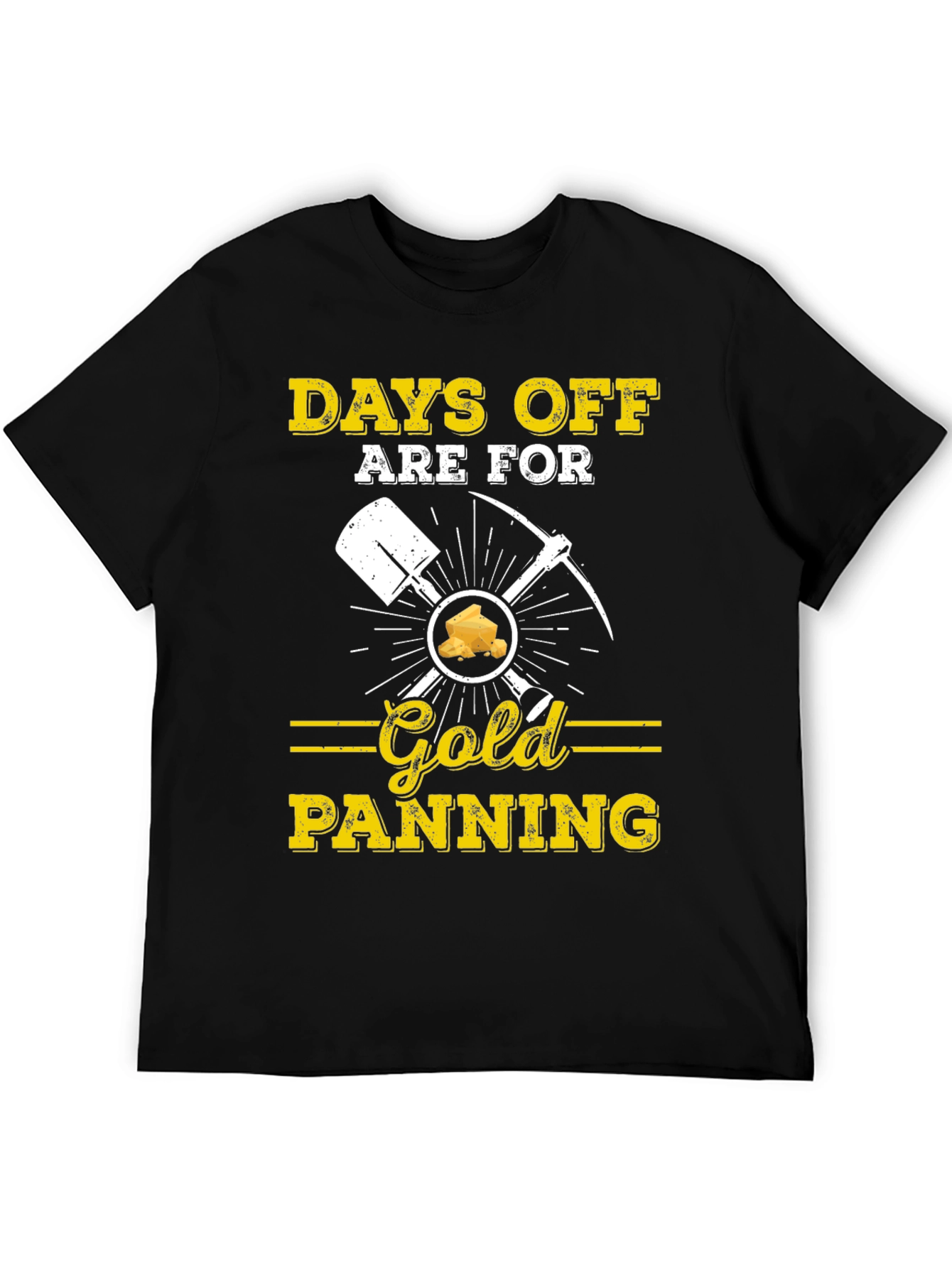 Days Off are for Gold Panning T-Shirt