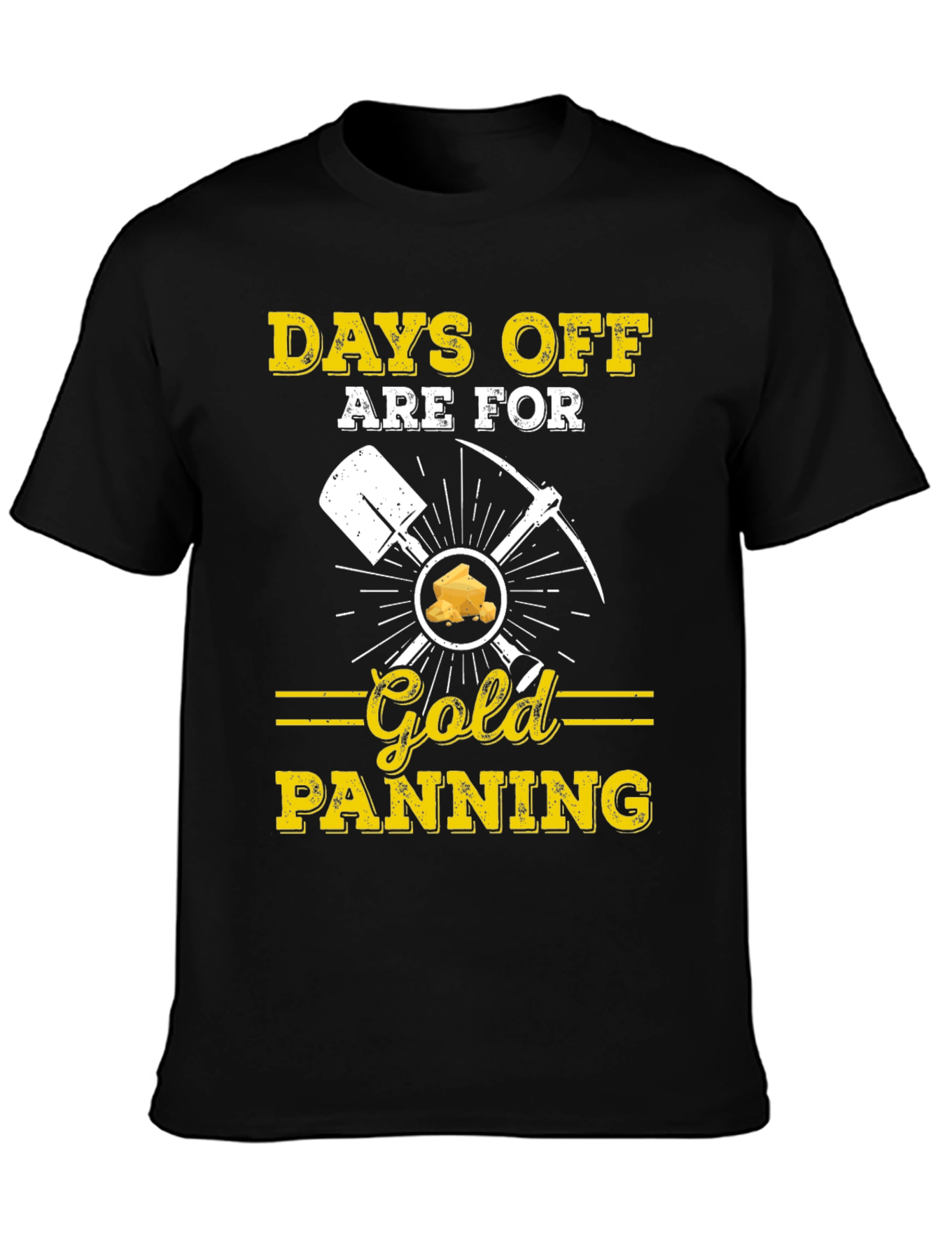 Days Off are for Gold Panning T-Shirt