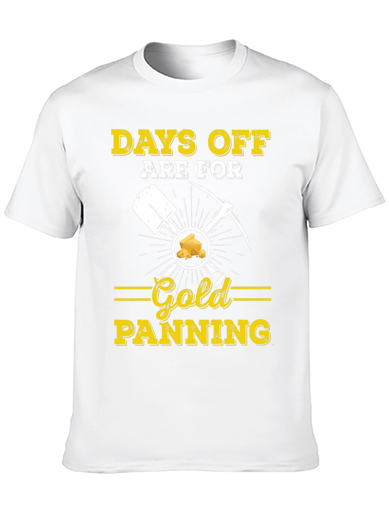 Days Off are for Gold Panning T-Shirt