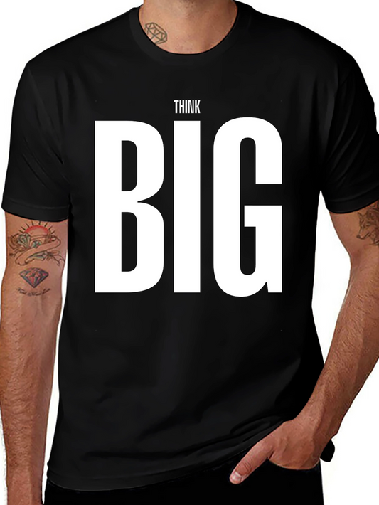 Think Big Graphic Tee - Motivational Black T-Shirt