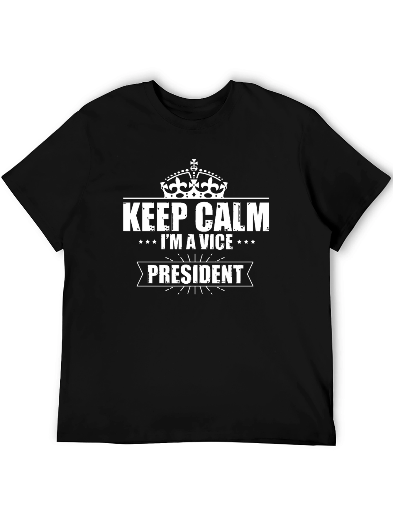 Keep Calm Im a Vice President T-Shirt