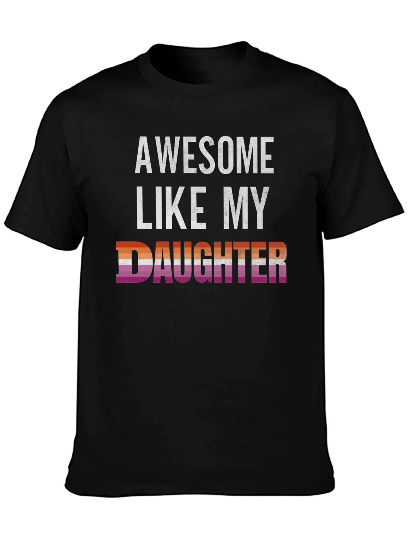 Awesome Like My Daughter Lesbian Pride T-Shirt