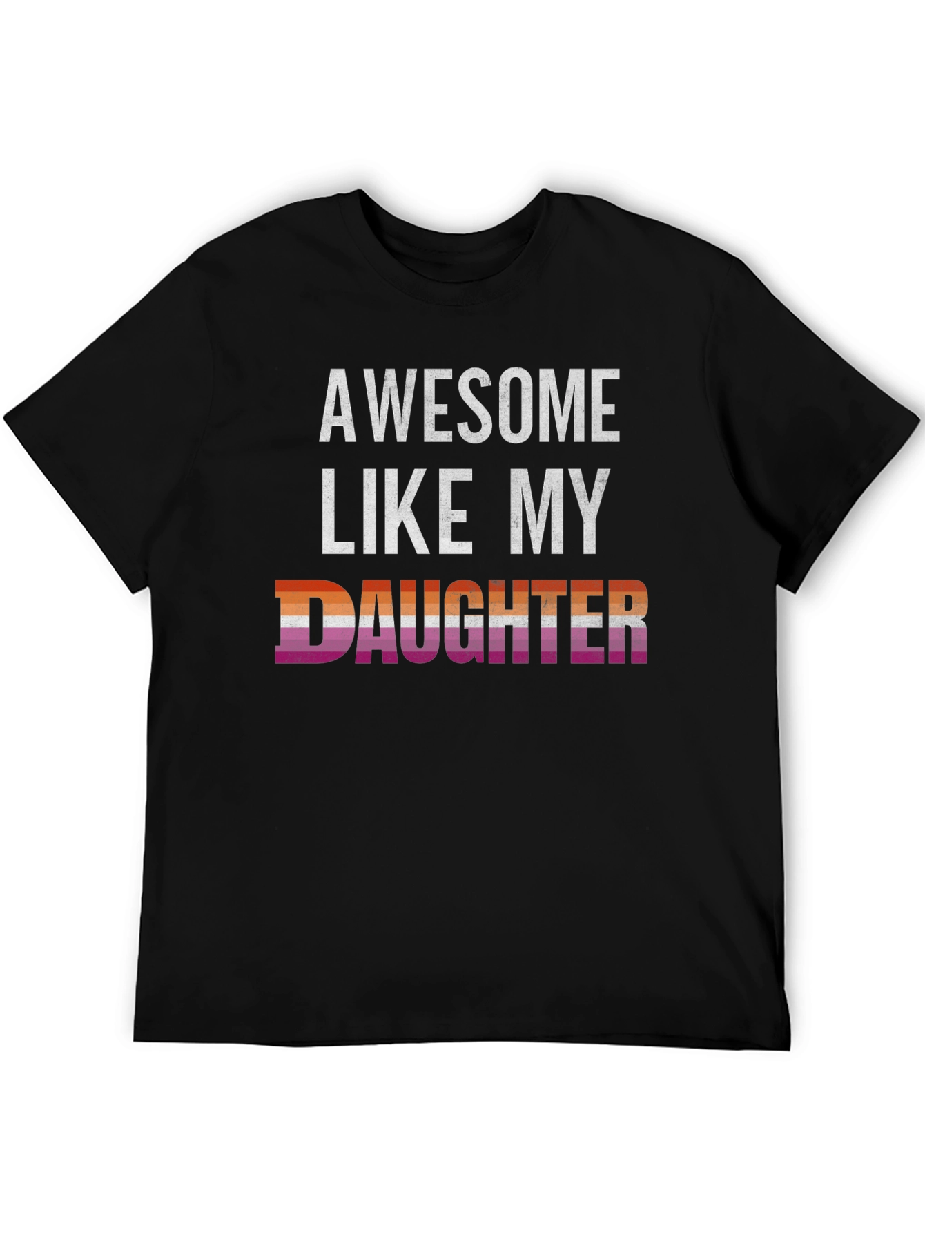 Awesome Like My Daughter Lesbian Pride T-Shirt
