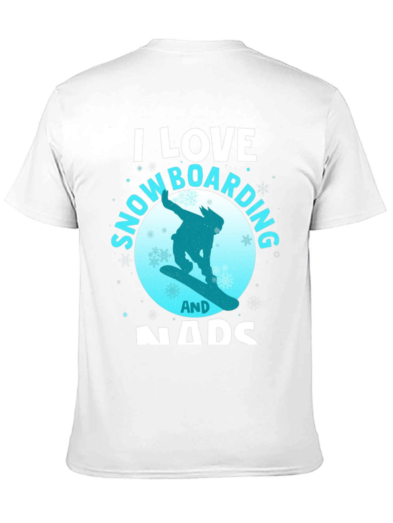 Snowboarding Fan T-Shirt: I Love Snowboarding & Nads