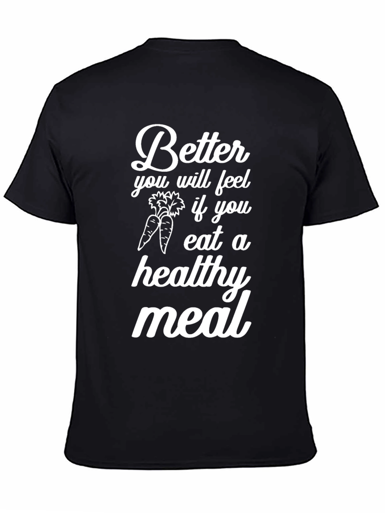 Eat Healthy T-Shirt - Better You Will Feel Tee