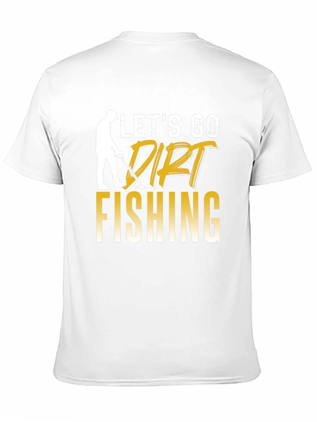 Lets Go Dirt Fishing Graphic Tee