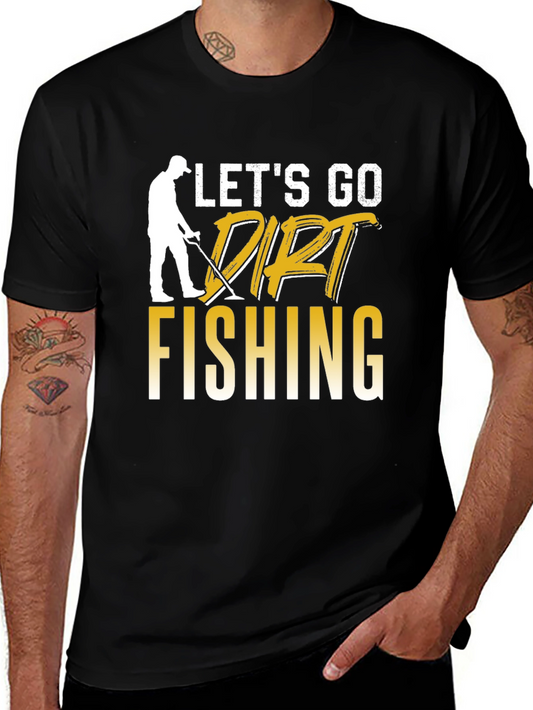 Lets Go Dirt Fishing Graphic Tee