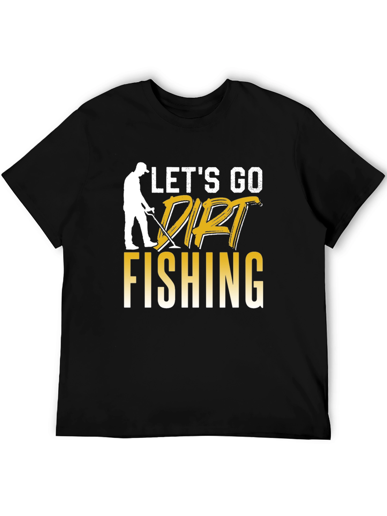 Lets Go Dirt Fishing Graphic Tee