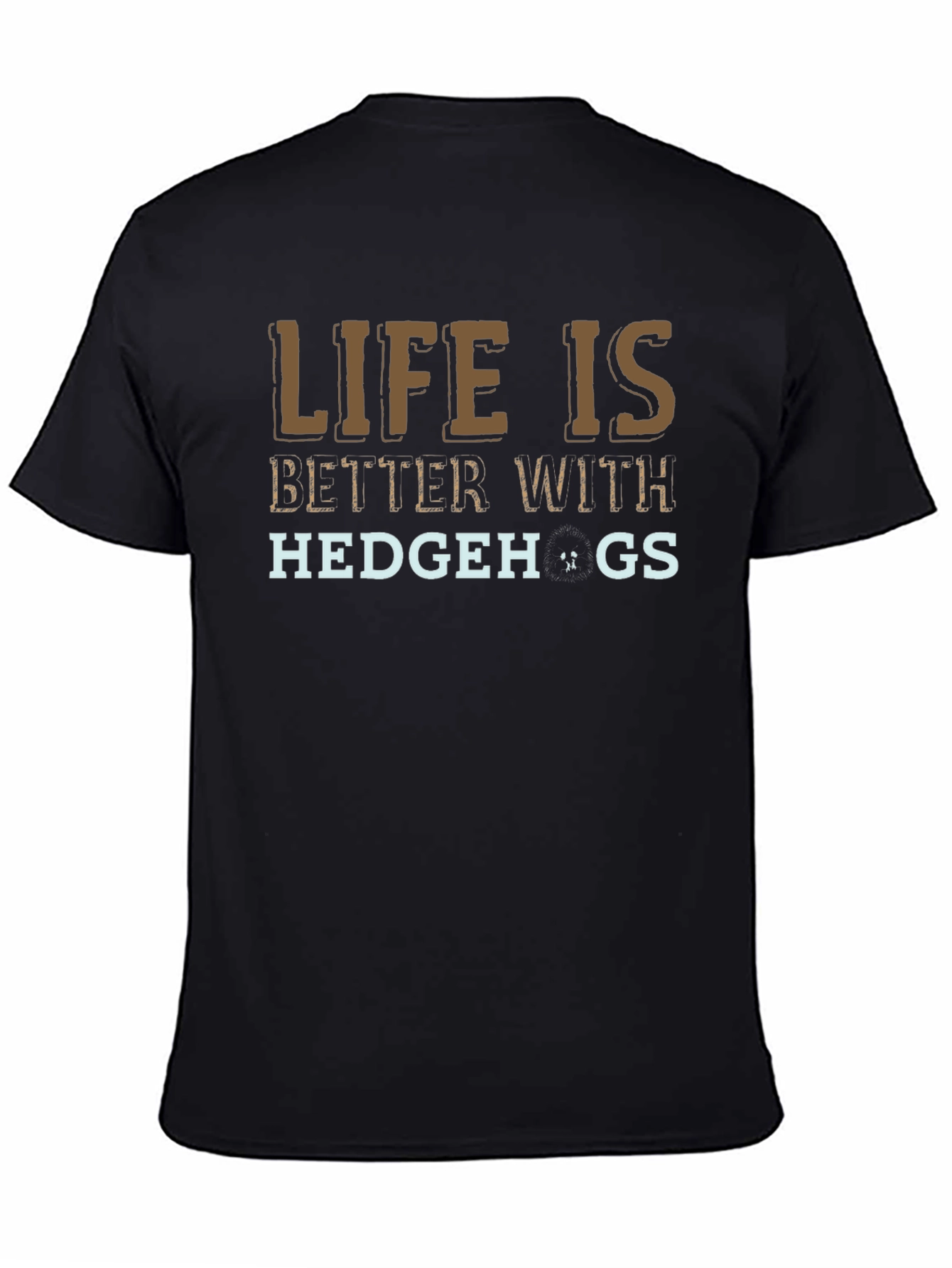 Life is Better With Hedgehogs Graphic Tee
