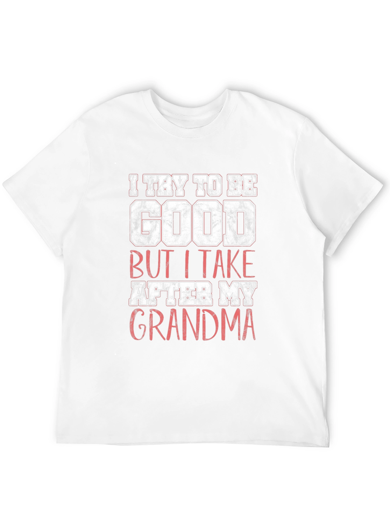 I Try to Be Good Grandma Graphic T-Shirt