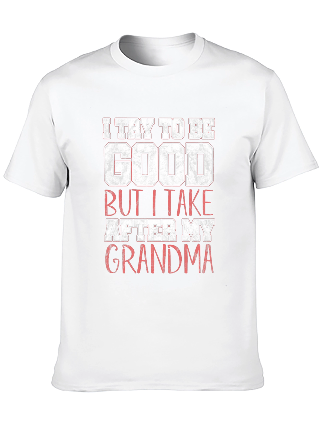 I Try to Be Good Grandma Graphic T-Shirt
