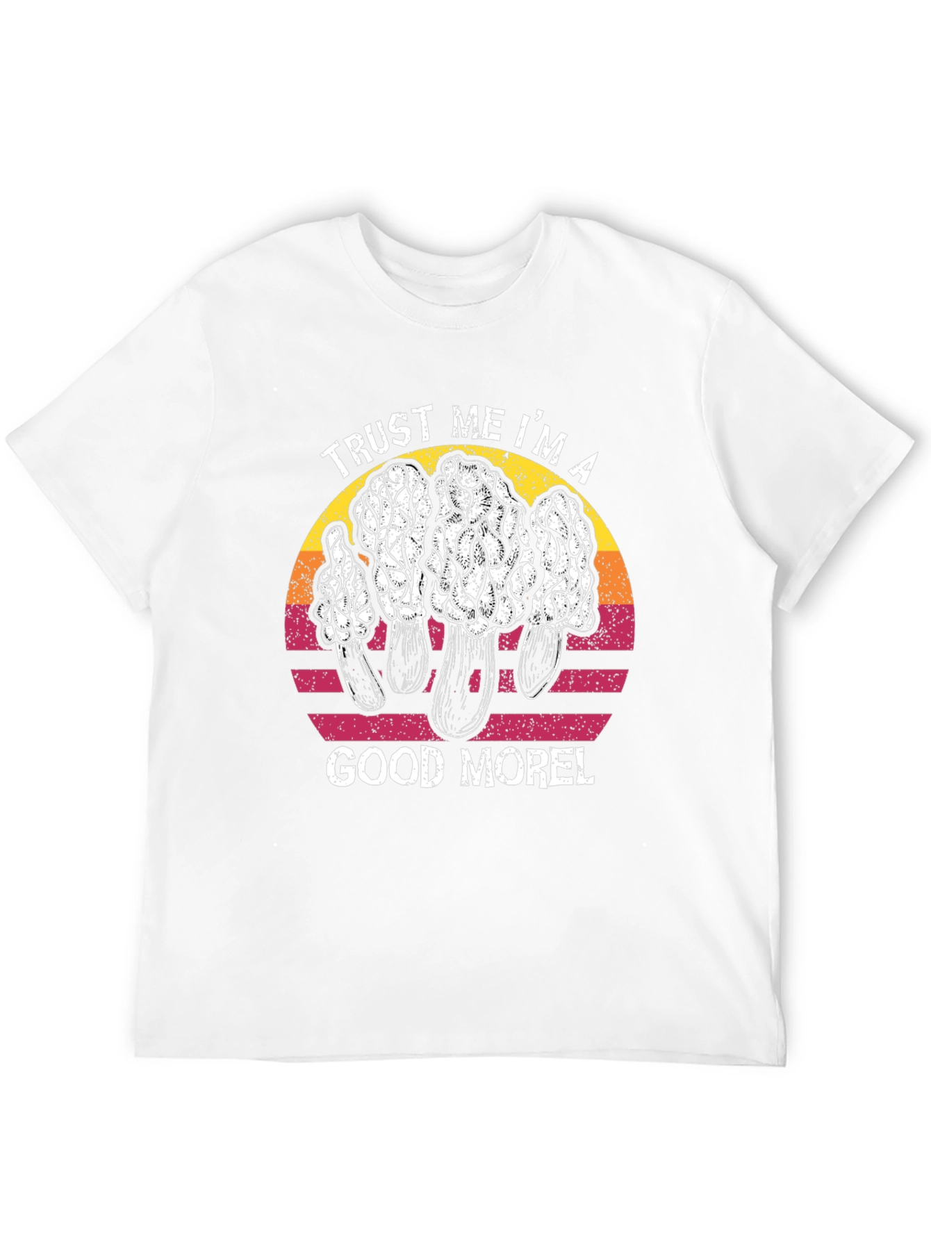 Trust Me Im a Good Morel T-Shirt