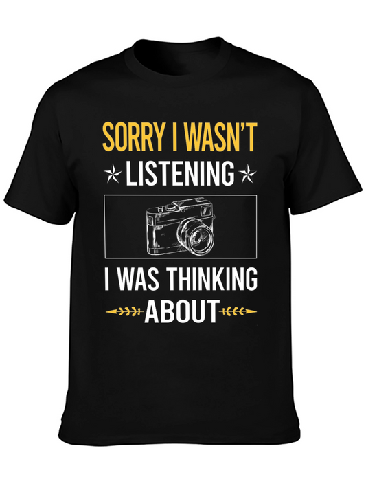 Photographer T-Shirt: Sorry I Wasnt Listening