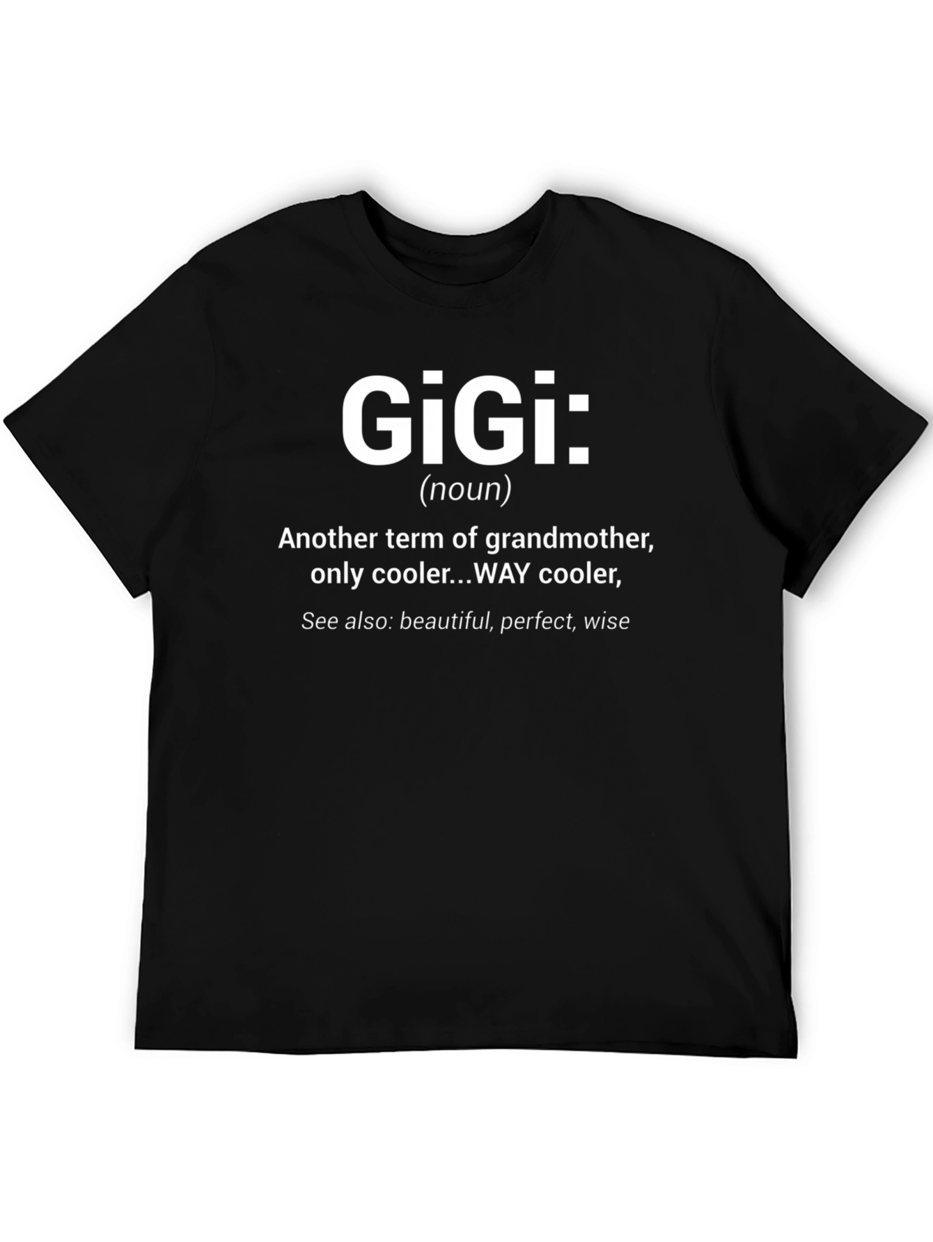 GiGi Definition T-Shirt - Grandmothers Coolest Name!