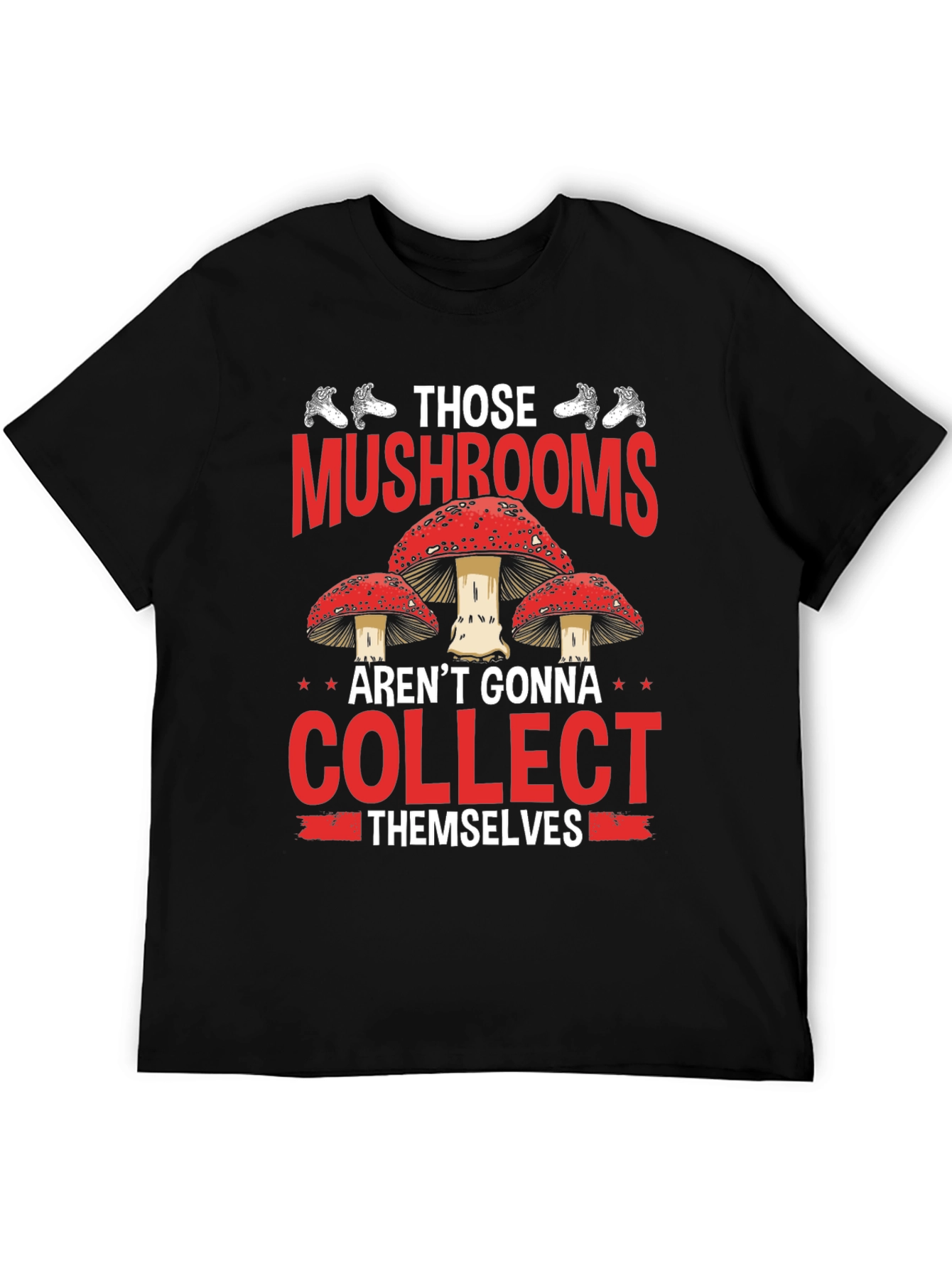 Mushroom Hunting Graphic Tee - Collect Them Yourself!