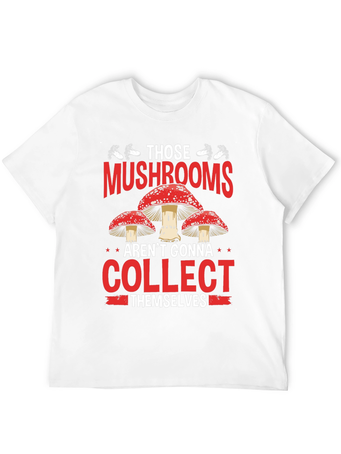Mushroom Hunting Graphic Tee - Collect Them Yourself!