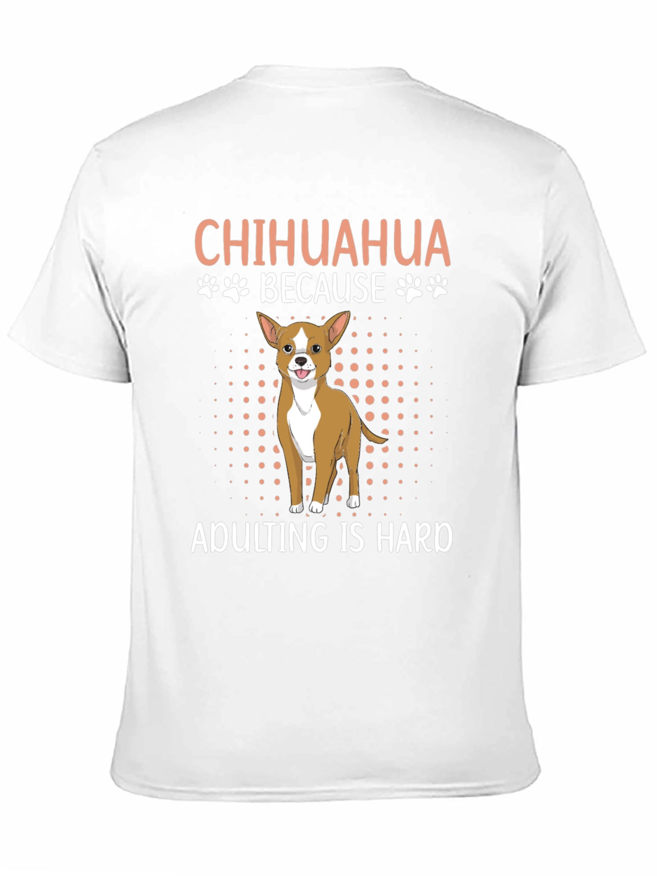 Chihuahua Adulting T-Shirt - Funny Dog Lover Tee