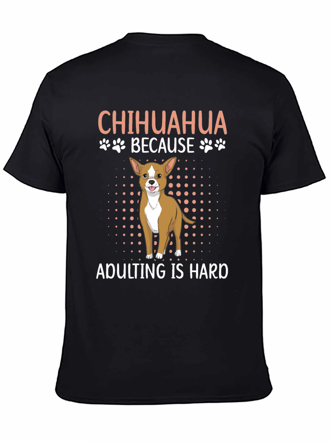 Chihuahua Adulting T-Shirt - Funny Dog Lover Tee