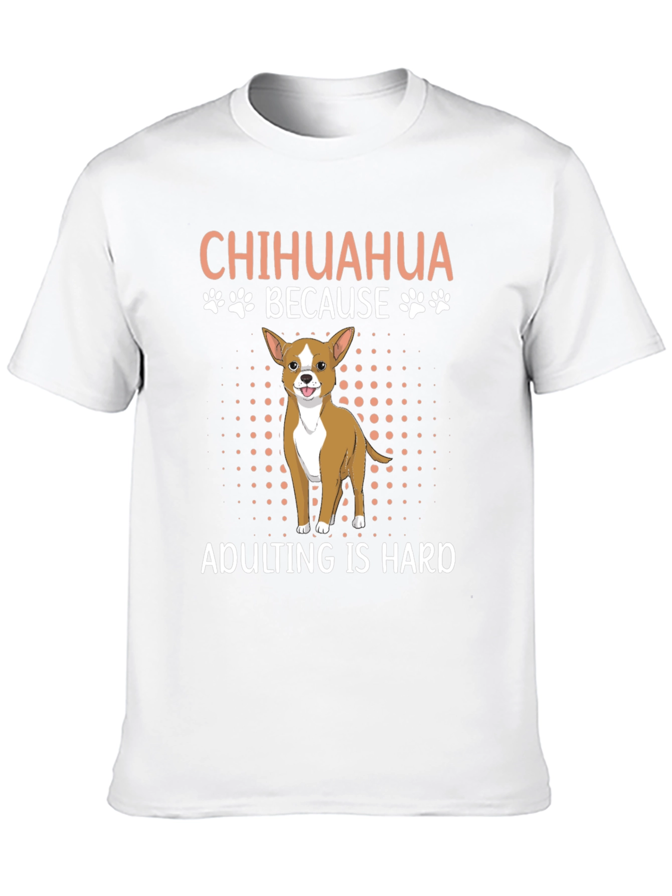 Chihuahua Adulting T-Shirt - Funny Dog Lover Tee