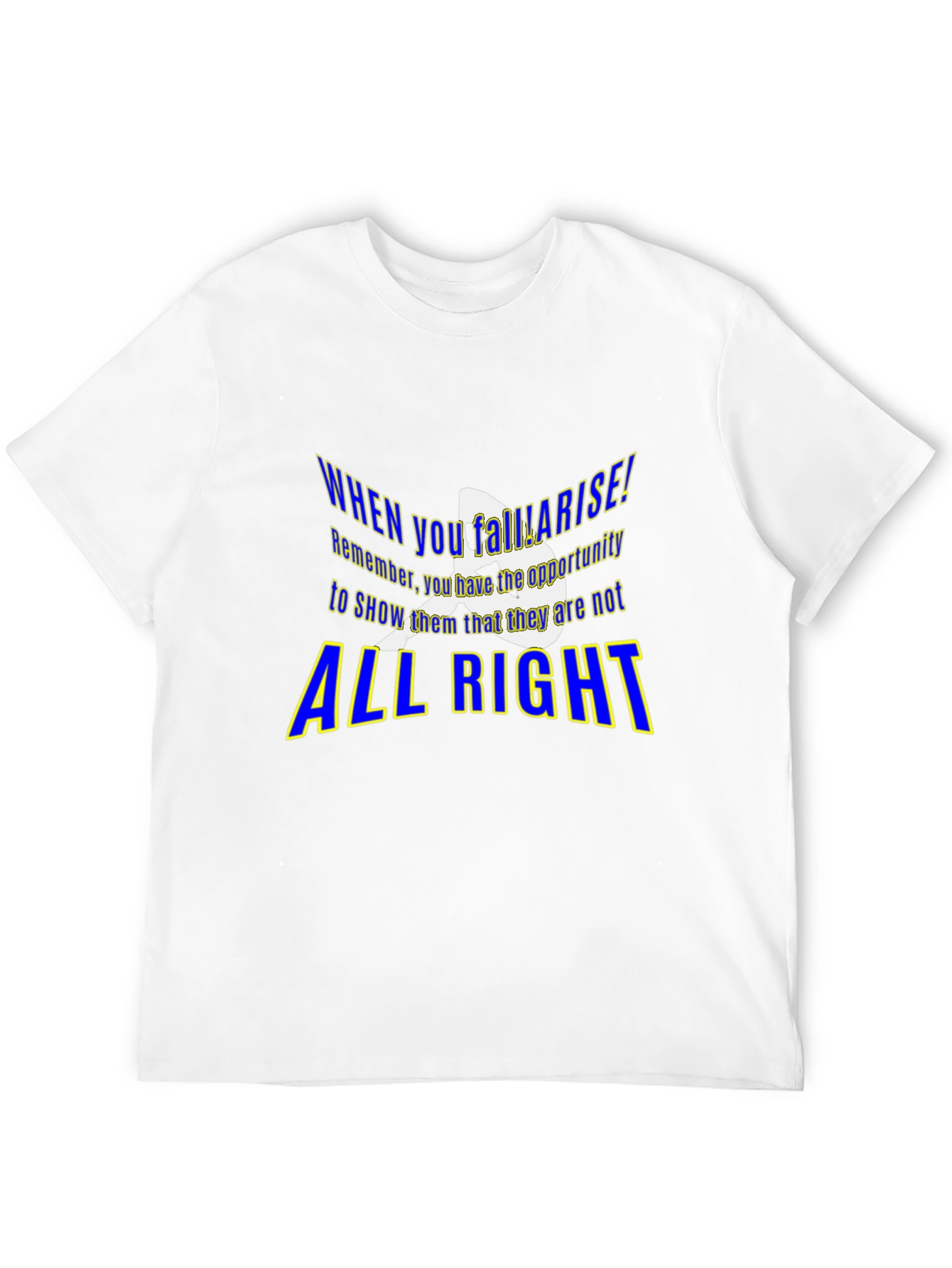 Motivational T-Shirt: Rise After You Fall