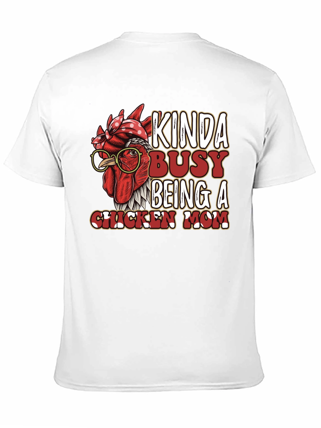 Kinda Busy Being a Chicken Mom Graphic T-Shirt